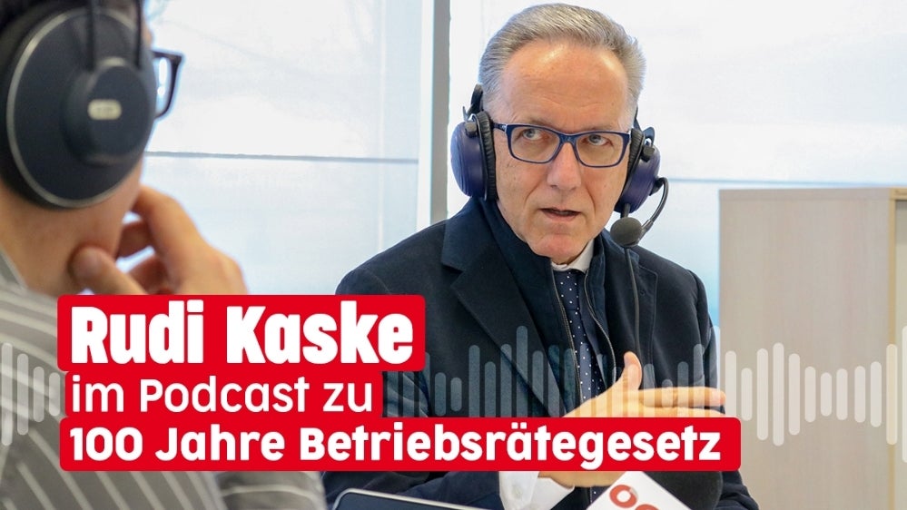 #01 Rudi Kaske im Podcast-Interview Ein Gespräch anlässlich 100 Jahre Betriebsrätegesetz