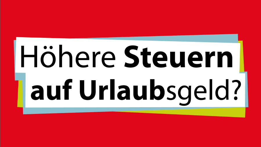 Höhere Steuern für 13. und 14. Gehalt?