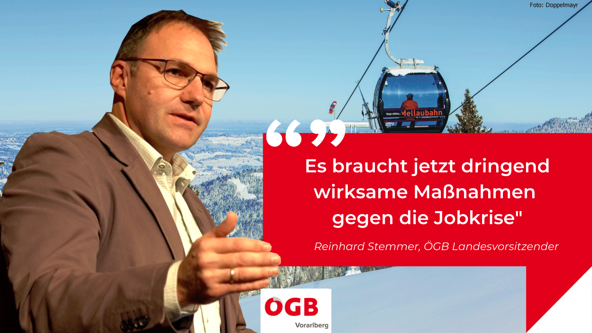 ÖGB-Landeschef Stemmer bedauert den Stellenabbau beim Seilbahnhersteller Doppelmayr.
