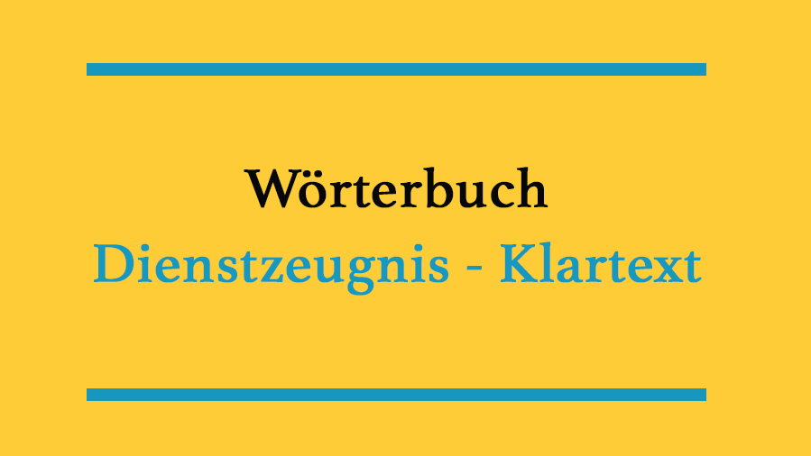 Dienstzeugnis - Klartext