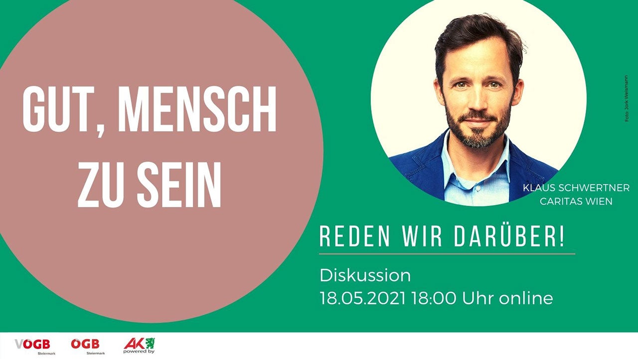 Gut Mensch zu sein Einladung zur Diskussion mit Klaus Schwertner zum Thema "Gut, Mensch zu sein"