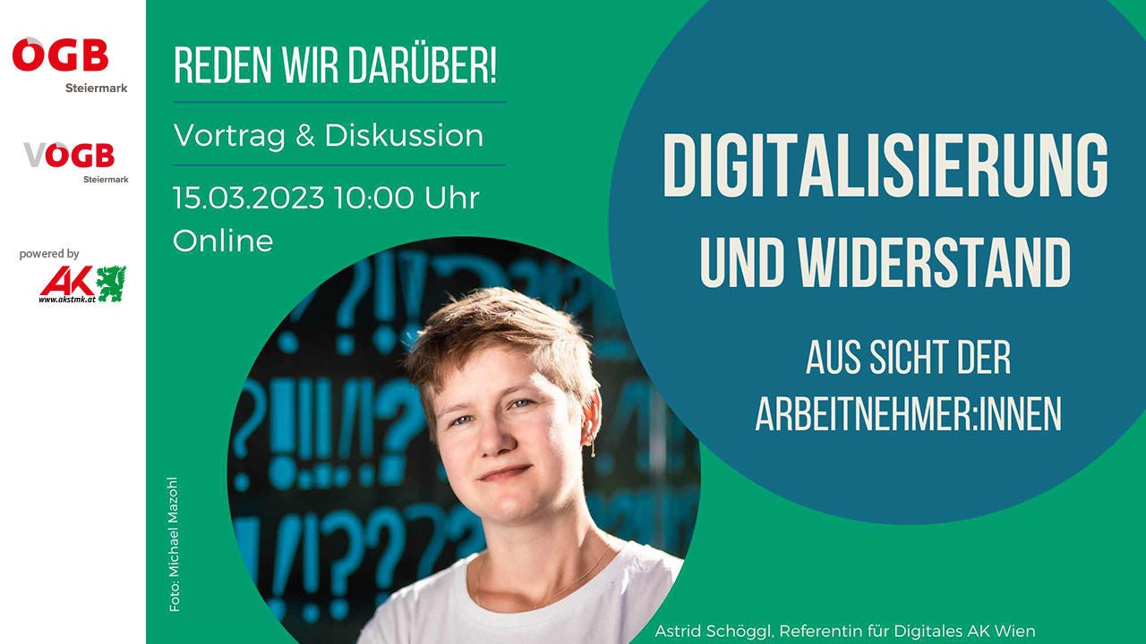 Vortrag von Astrid Schöggl, AK Wien, über Digitalisierung und Wohlstand aus Sicht der Arbeitnehmer:innen. Online, 15.03.2023 10:00 Uhr