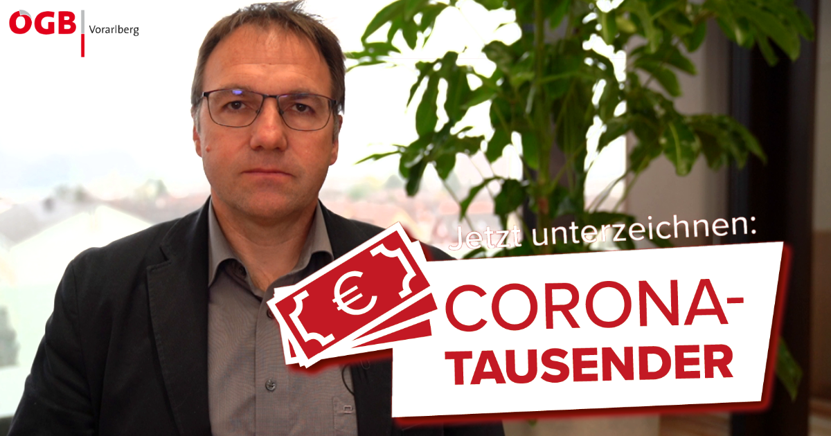Corona 1000er ÖGB fordert einen „Corona-Tausender“ für alle Beschäftigten, die derzeit im Einsatz sind.
