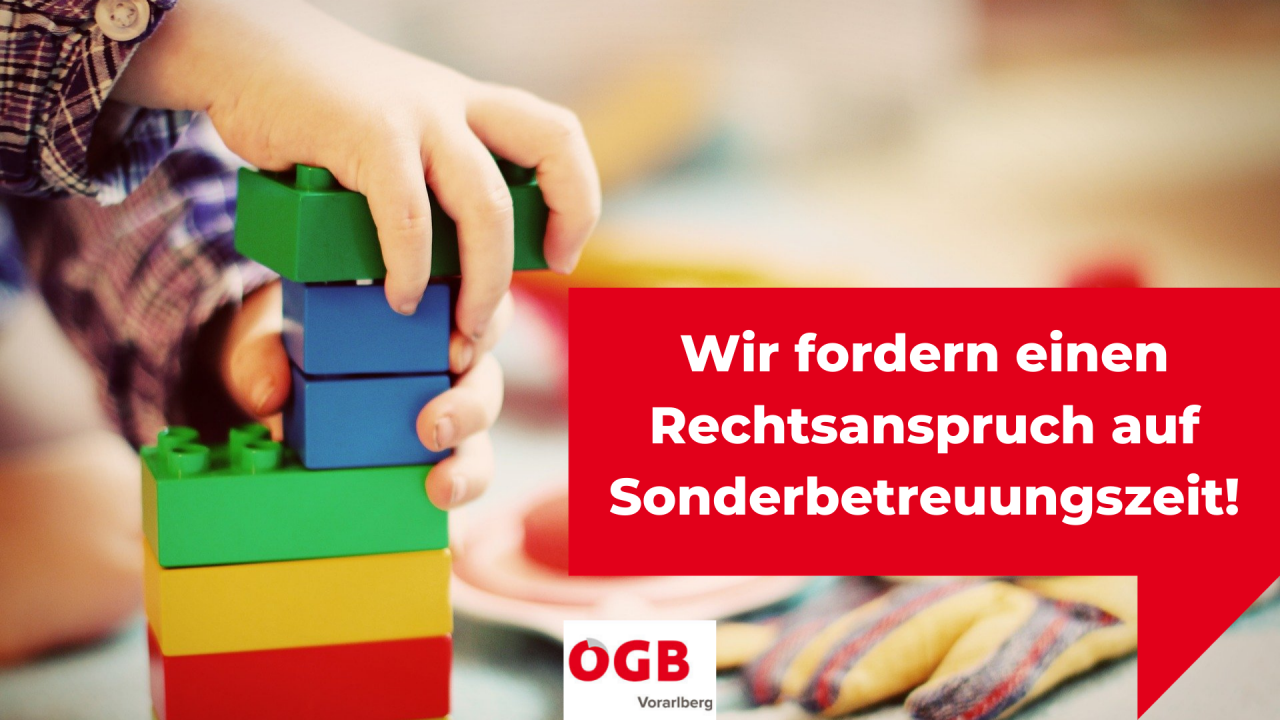Sonderbetreuungszeit Schreibe deinem Nationalratsabgeordneten: https://kinderbetreuung.oegb.at